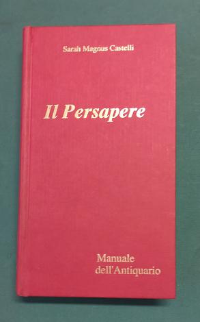 <strong>Il Persapere. Manuale dell'antiquario. </strong>