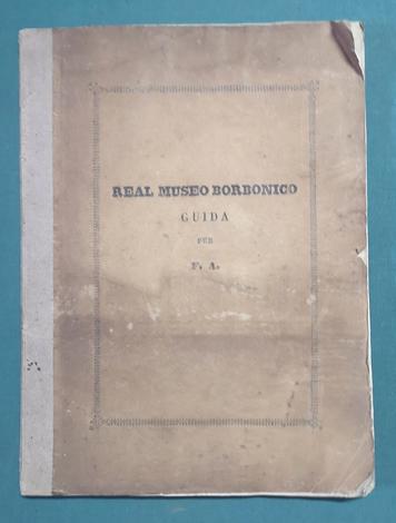 <strong>Guida del Real Museo Borbonico per F.A.</strong>