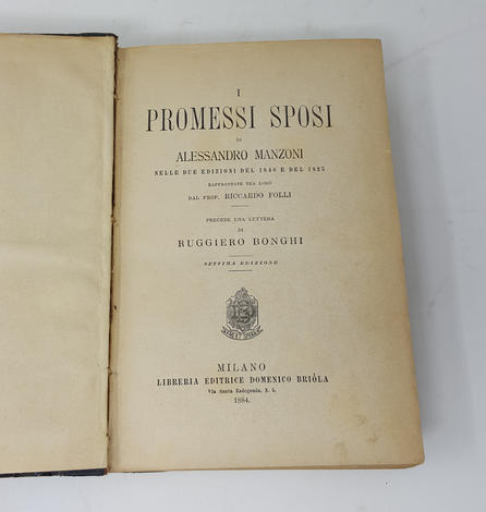 I Promessi Sposi... nelle due edizioni del 1840 e del 1825 raffrontate fra loro.dal prof. Riccardo Folli. Precede una lettera di Ruggero Bonghi. Settima ediz.