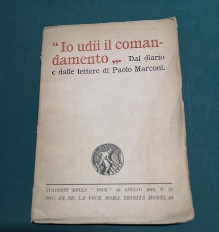 <strong>“Io udii il comandamento”. Dal diario e dalle lettere di un eroe ventenne.</strong>