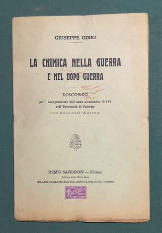 <strong>La chimica nella guerra e nel dopo guerra.</strong> Discorso per l'inaugurazione del'anno accademico 1918-19 nell'Università di Palermo, con note dell'Autore.