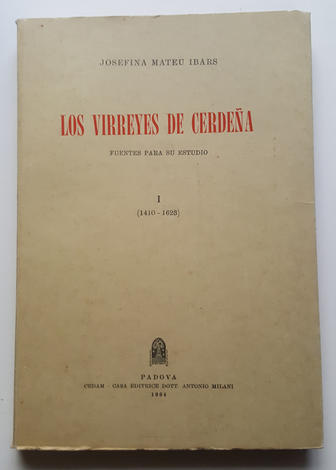 <strong>Los Virreyes de Cerdeña. Fuentes para su estudio. I. (1410 - 1623).</strong>