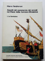 <strong>Aspetti del commercio dei cereali nei Paesi della Corona d' Aragona. I. La Sardegna</strong>