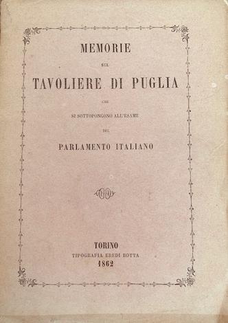 Memorie del Tavoliere di Puglia che si sottopongono all' esame del Parlamento italiano.
