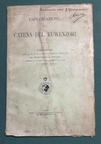 <strong>Esplorazione nella Catena del Ruwenzori. Conferenza letta da S. A. R. il Duca degli Abruzzi </strong>nel Teatro Comunale Argentina auspice la Società, Geografica Italiana il <strong>7 gennaio 1907.</strong>