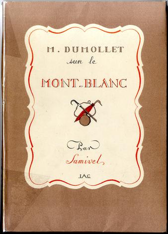 <strong>M. Dumollet sur le Mont-Blanc.</strong> Les Aventures surprenantes de M. Dumollet (de saint-Malo) durant son voyage de 1837 aux glacières de Savoie et d'Helvétie...