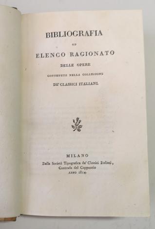 <strong>Bibliografia od elenco ragionato delle opere contenute nella Collezione de’ Classici Italiani.</strong>