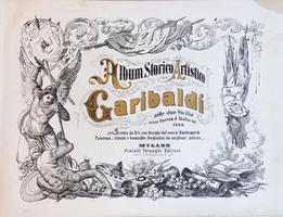 <p> <strong>Album storico artistico Garibaldi nelle Due Sicilie ossia guerra d'Italia nel 1860</strong></p>
